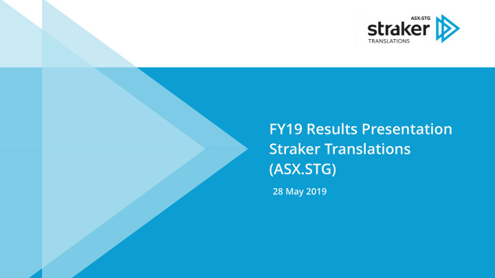 fy19 results presentation straker translations asx stg