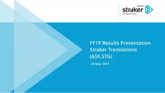 FY19 Results Presentation  Straker Translations  (ASX.STG)  28 May 2019  1  Straker is a world