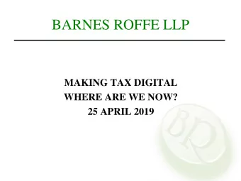 BARNES ROFFE LLP  MAKING TAX DIGITAL  WHERE ARE WE NOW?  25 APRIL 2019  BARNES ROFFE LLP  KEITH