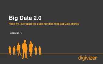 Big Data 2.0  Have we leveraged the opportunities that Big Data allows  October 2015 First a