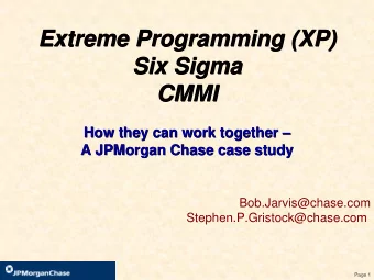 Extreme Programming (XP)  Extreme Programming (XP)  Six Sigma  Six Sigma  CMMI  CMMI  How they can