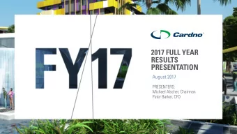 RESULTS  PRESENTATION  August 2017  PRESENTERS:  Michael Alscher, Chairman  Peter Barker, CFO