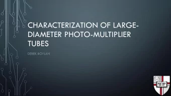 DIAMETER PHOTO-MULTIPLIER  TUBES  DEREK BOYLAN  PHOTO-MULTIPLIER TUBES (PMTS)  Photomultipler