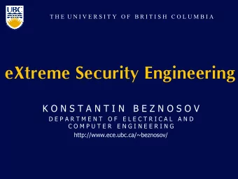 eXtreme Security Engineering  K O N S T A N T I N   B E Z N O S O V  D E P A R T M E N T   O F   E