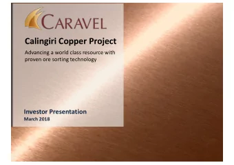 Calingiri Copper Project  Advancing a world class resource with  proven ore sorting technology