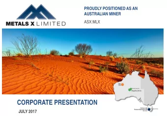 CORPORATE PRESENTATION  JULY 2017  DISCLAIMER  General Disclaimer  This presentation has been