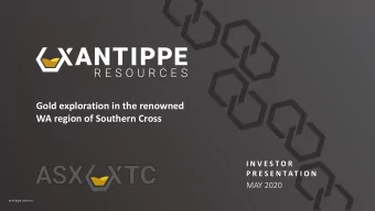 Gold exploration in the renowned  WA region of Southern Cross  I N V E S T O R  P R E S E N TAT I O