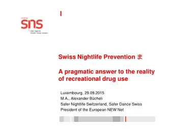 Swiss Nightlife Prevention   A pragmatic answer to the reality  of recreational drug use
