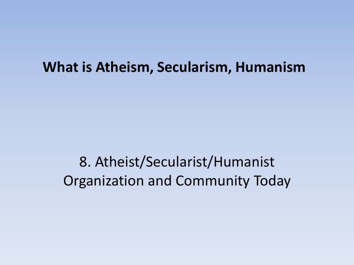what is atheism secularism humanism 8 atheist secularist