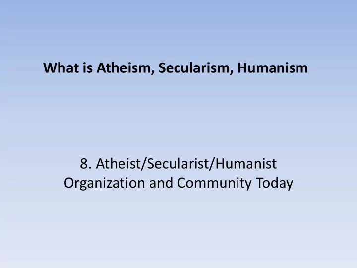 what is atheism secularism humanism 8 atheist secularist