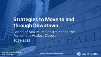 through Downtown  Period of Maximum Constraint and the  Permanent Viaduct Closure  2018-2023  PSRC