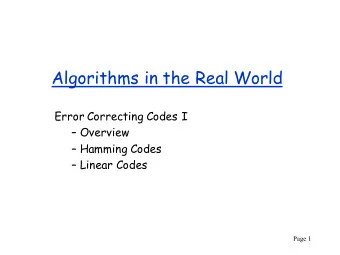 Algorithms in the Real World  Error Correcting Codes I   Overview   Hamming Codes   Linear