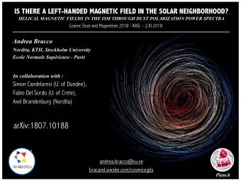 arXiv:1807.10188  andrea.bracco@su.se  bracand.wixsite.com/cosmicogits  Planck  Outline  - Intro