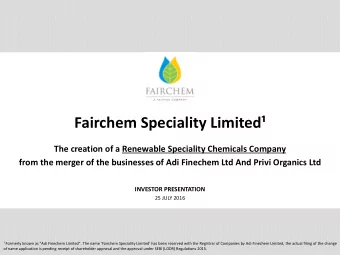 Fairchem Speciality Limited  The creation of a Renewable Speciality Chemicals Company  from the