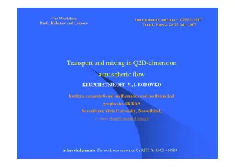 Transport and mixing in Q2D-dimension  atmospheric flow  KRUPCHATNIKOFF  V., I. BOROVKO  Institute