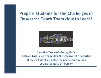 Prepare  Students  for  the  Challenges  of   Research:    Teach  Them