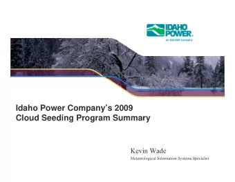 Idaho Power Companys 2009  Cloud Seeding Program Summary  Kevin Wade  Meteorological Information