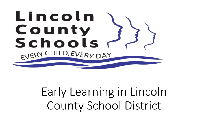 early learning in lincoln county school district current