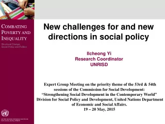 New challenges for and new C OMBATING P OVERTY AND directions in social policy I NEQUALITY
