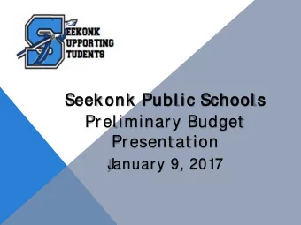 Seek onk  Publ ic Sch  chool s  Preliminary Budget  Present at ion  January 9, 2017 5 O  VE  R  AR
