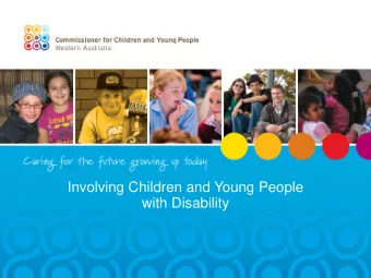 Involving Children and Young People  with Disability  1  When  What  Who  09:30  Welcome and