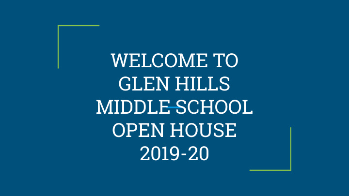 welcome to glen hills middle school open house 2019 20
