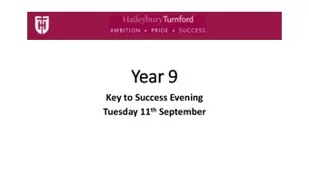 Year 9  Key to Success Evening Tuesday 11 th September  Year 9 Team  Mrs M Goodes Vice Principal