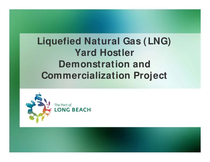 liquefied natural gas lng yard hostler demonstration and