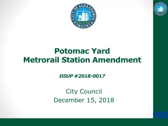 Potomac Yard  Metrorail Station Amendment  DSUP #2018-0017  City Council  December 15, 2018