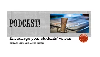 Encourage your students voices  with Lisa Smith and Steven Bishop  We recognize and acknowledge