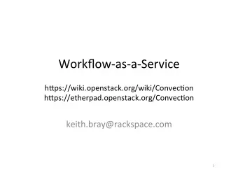 What  is  Convec:on?    open  source    workflow  service  PROPOSAL