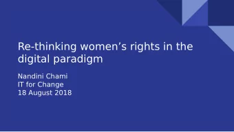 Re-thinking womens rights in the  digital paradigm  Nandini Chami  IT for Change  18 August 2018