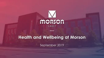 Health and Wellbeing at Morson  September 2019  YAWNING!  MORSON GROUP  A LITTLE ABOUT ME