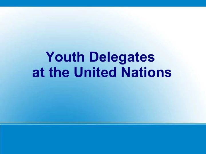 youth delegates at the united nations