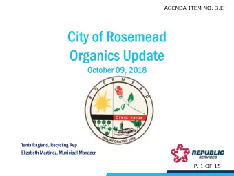 Organics Update  October 09, 2018  Tania Ragland, Recycling Rep  Elizabeth Martinez, Municipal