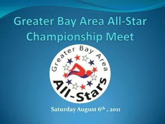 Saturday August 6 th , 2011  Purpose  Opportunity for swimmers from multiple counties
