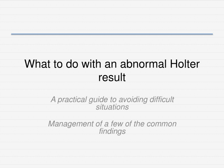 what to do with an abnormal holter result