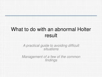 What to do with an abnormal Holter  result  A practical guide to avoiding difficult  situations