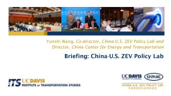 Briefing: China-U.S. ZEV Policy Lab  UC Davis  CATARC China-U.S. ZEV Policy Lab  with backing