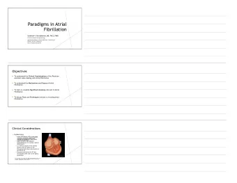 Paradigms in Atrial  Fibrillation  Sunthosh V. Parvathaneni, MD, FACC, FHRS  Clinical Cardiac
