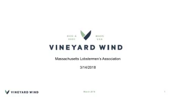 Massachusetts Lobstermens Association  3/14/2018  March 2018  1  Where are we in the process?