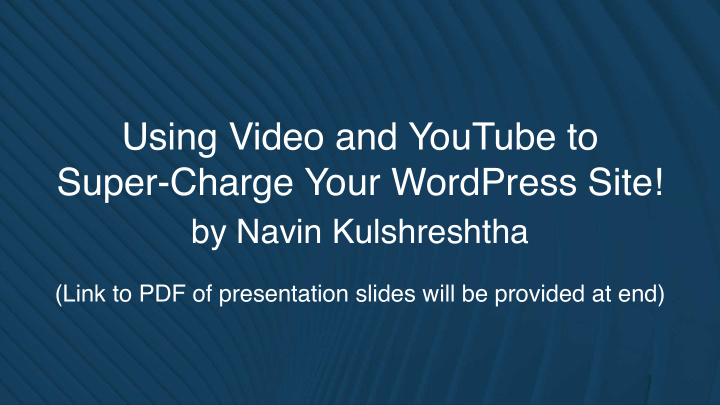 using video and youtube to super charge your wordpress