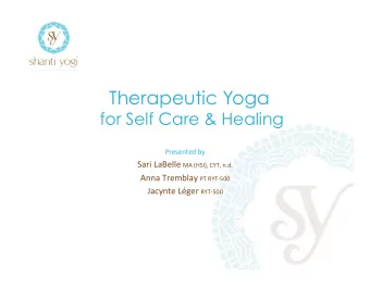 What is Yoga Therapy?  Yoga  Therapy      is  the  process  of  empowering