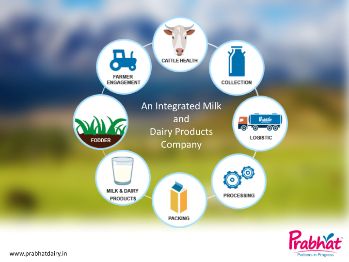 an integrated milk and dairy products company
