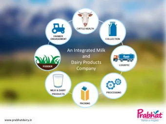 An Integrated Milk  and  Dairy Products  Company  www.prabhatdairy.in  www.prabhatfresh.com  Safe