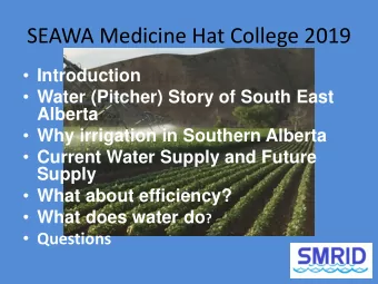 SEAWA Medicine Hat College 2019  Introduction  Water (Pitcher) Story of South East  Alberta