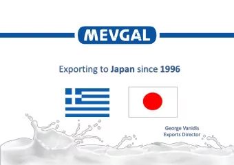 Exporting to Japan since 1996  George Vanidis  Exports Director  Table of contents  MEVGAL AT A