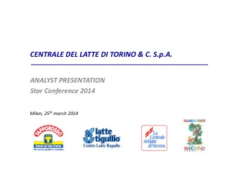 CENTRALE DEL LATTE DI TORINO &amp; C. S.p.A.  ANALYST PRESENTATION  Star Conference 2014 Milan, 25