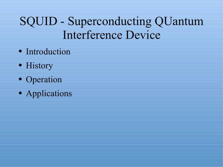squid superconducting quantum interference device