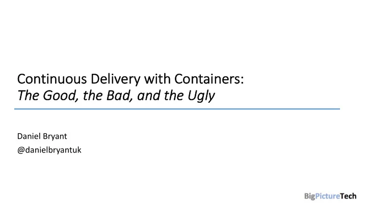 co conti tinuous de delivery y with th co containers th